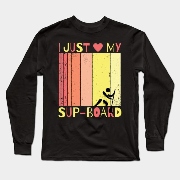 Stand Up Paddling, I Love My Sup Board, Sup Paddling Long Sleeve T-Shirt by maxdax